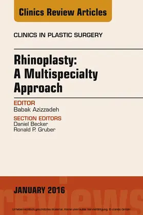 Azizzadeh / Becker |  Rhinoplasty: A Multispecialty Approach, An Issue of Clinics in Plastic Surgery | eBook | Sack Fachmedien