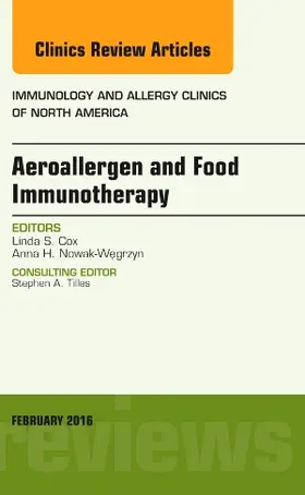 Cox / Nowak-Wegrzyn |  Aeroallergen and Food Immunotherapy, An Issue of Immunology and Allergy Clinics of North America | Buch |  Sack Fachmedien