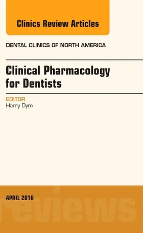 Dym |  Pharmacology for the Dentist, an Issue of Dental Clinics of North America | Buch |  Sack Fachmedien