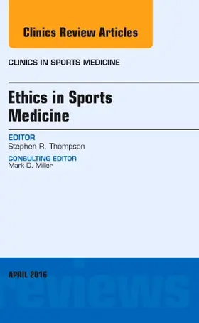 Thompson |  Ethics in Sports Medicine, an Issue of Clinics in Sports Medicine | Buch |  Sack Fachmedien