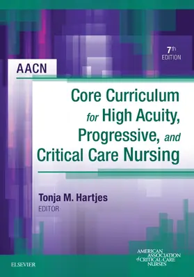 Aacn |  AACN Core Curriculum for High Acuity, Progressive and Critical Care Nursing - E-Book | eBook | Sack Fachmedien