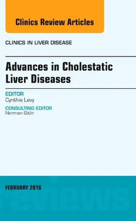 Levy |  Advances in Cholestatic Liver Diseases, An issue of Clinics in Liver Disease | Buch |  Sack Fachmedien