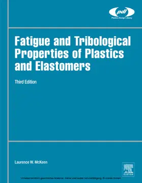 Mckeen |  Fatigue and Tribological Properties of Plastics and Elastomers | eBook | Sack Fachmedien