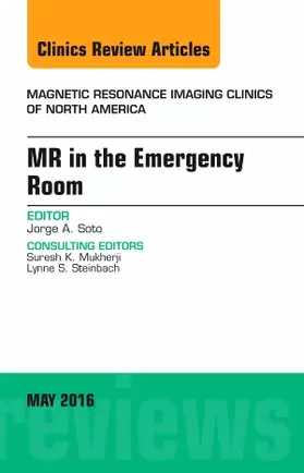 Soto | MR in the Emergency Room, an Issue of Magnetic Resonance Imaging Clinics of North America | Buch | 978-0-323-44469-9 | sack.de