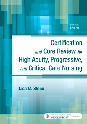 Stone / AACN |  Certification and Core Review for High Acuity, Progressive, and Critical Care Nursing | Buch |  Sack Fachmedien