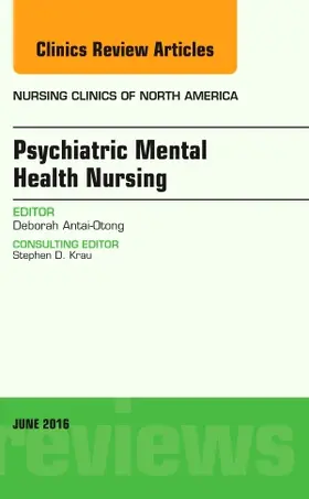 Antai-Otong |  Psychiatric Mental Health Nursing, an Issue of Nursing Clinics of North America | Buch |  Sack Fachmedien