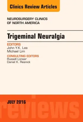 Lee / Lim |  Trigeminal Neuralgia, an Issue of Neurosurgery Clinics of North America | Buch |  Sack Fachmedien