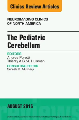 Huisman / Poretti |  The Pediatric Cerebellum, An Issue of Neuroimaging Clinics of North America | eBook | Sack Fachmedien