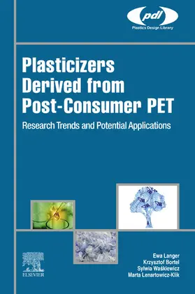 Langer / Bortel / Lenartowicz-Klik |  Plasticizers Derived from Post-consumer PET | eBook | Sack Fachmedien