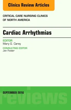 Carey |  Cardiac Arrhythmias, an Issue of Critical Care Nursing Clinics of North America | Buch |  Sack Fachmedien