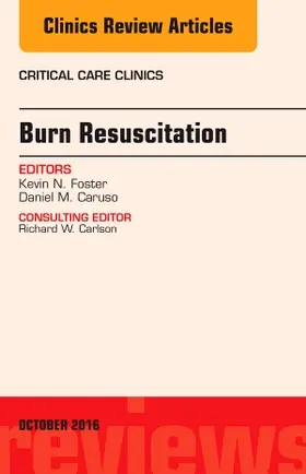 Foster / Caruso |  Burn Resuscitation, an Issue of Critical Care Clinics | Buch |  Sack Fachmedien