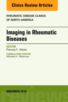 Weiss |  Imaging in Rheumatic Diseases, an Issue of Rheumatic Disease Clinics of North America | Buch |  Sack Fachmedien