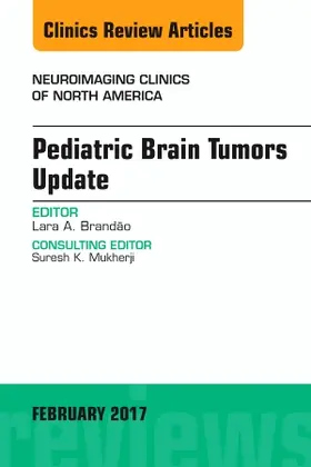 Brandao / Brandão |  Pediatric Brain Tumors Update, An Issue of Neuroimaging Clinics of North America | Buch |  Sack Fachmedien
