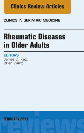 Katz / Walitt |  Rheumatic Diseases in Older Adults, An Issue of Clinics in Geriatric Medicine | eBook | Sack Fachmedien