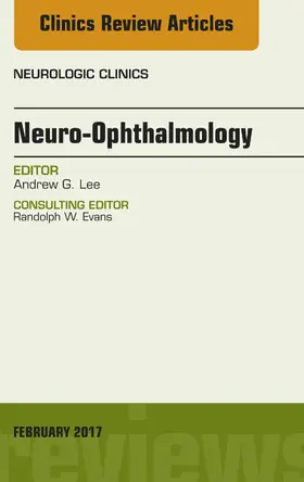 Lee |  Neuro-Ophthalmology, An Issue of Neurologic Clinics | eBook | Sack Fachmedien