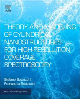 Bottacchi | Theory and Modeling of Cylindrical Nanostructures for High-Resolution Coverage Spectroscopy | Buch | 978-0-323-52731-6 | sack.de