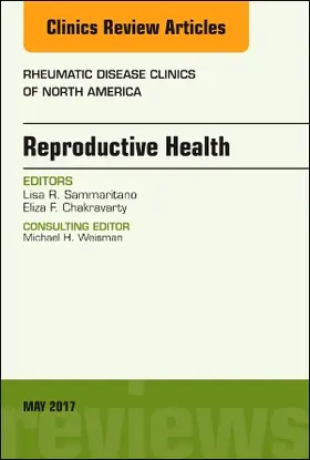 Chakravarty / Sammaritano |  Reproductive Health, an Issue of Rheumatic Disease Clinics of North America | Buch |  Sack Fachmedien