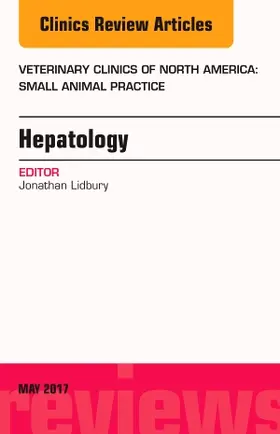 Lidbury | Hepatology, an Issue of Veterinary Clinics of North America: Small Animal Practice | Buch | 978-0-323-52868-9 | sack.de