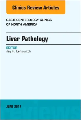 Lefkowitch |  Liver Pathology, an Issue of Gastroenterology Clinics of North America | Buch |  Sack Fachmedien