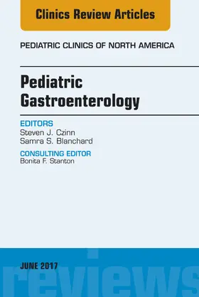 Czinn / Blanchard |  Pediatric Gastroenterology, An Issue of Pediatric Clinics of North America | eBook | Sack Fachmedien