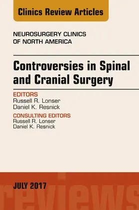 Lonser / Resnick |  Controversies in Spinal and Cranial Surgery, An Issue of Neurosurgery Clinics of North America | eBook | Sack Fachmedien