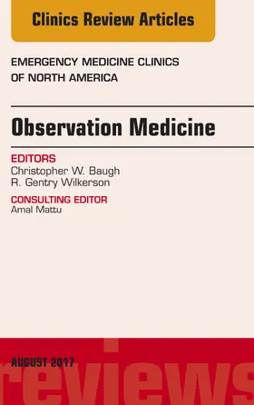 Wilkerson / Baugh |  Observation Medicine, An Issue of Emergency Medicine Clinics of North America | eBook | Sack Fachmedien
