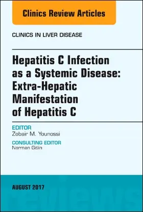 Younossi |  Hepatitis C Infection as a Systemic Disease: Extra-Hepaticmanifestation of Hepatitis C, an Issue of Clinics in Liver Disease | Buch |  Sack Fachmedien