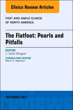 Ellington |  The Flatfoot: Pearls and Pitfalls, an Issue of Foot and Ankle Clinics of North America | Buch |  Sack Fachmedien