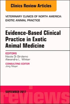 Di Girolamo / Winter | Evidence-Based Clinical Practice in Exotic Animal Medicine, an Issue of Veterinary Clinics of North America: Exotic Animal Practice | Buch | 978-0-323-54576-1 | sack.de