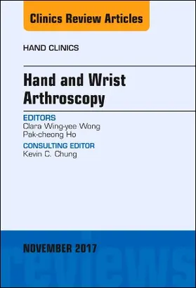 Ho / Wong |  Hand and Wrist Arthroscopy, an Issue of Hand Clinics | Buch |  Sack Fachmedien