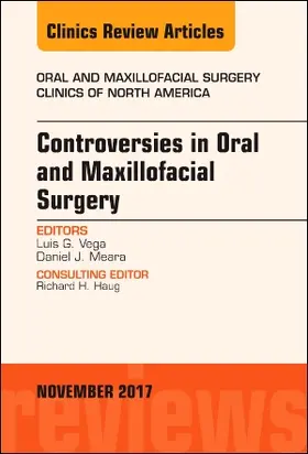 Vega / Meara |  Controversies in Oral and Maxillofacial Surgery, an Issue of Oral and Maxillofacial Clinics of North America | Buch |  Sack Fachmedien