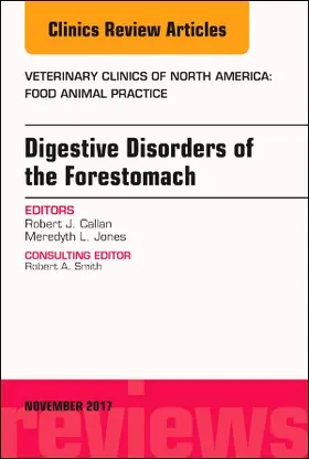 Callan / Jones |  Digestive Disorders of the Forestomach, an Issue of Veterinary Clinics of North America: Food Animal Practice | Buch |  Sack Fachmedien