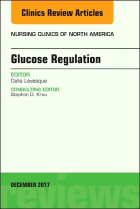 Levesque |  Glucose Regulation, an Issue of Nursing Clinics | Buch |  Sack Fachmedien