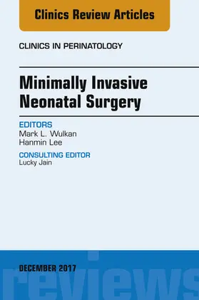 Lee / Wulkan |  Minimally Invasive Neonatal Surgery, An Issue of Clinics in Perinatology | eBook | Sack Fachmedien