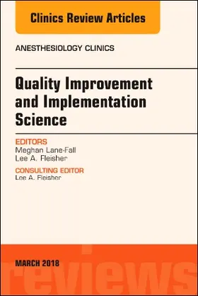 Lane-Fall / Fleisher |  Quality Improvement and Implementation Science, an Issue of Anesthesiology Clinics | Buch |  Sack Fachmedien