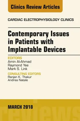Al-Ahmad / Yee / Link |  Contemporary Issues in Patients with Implantable Devices, An Issue of Cardiac Electrophysiology Clinics | eBook | Sack Fachmedien