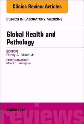 Milner |  Global Health and Pathology, an Issue of the Clinics in Laboratory Medicine | Buch |  Sack Fachmedien