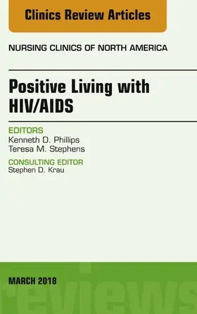 Phillips |  Positive Living with HIV/AIDS, An Issue of Nursing Clinics | eBook | Sack Fachmedien
