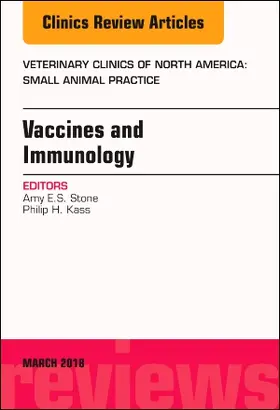 Stone / Kass |  Immunology and Vaccination, an Issue of Veterinary Clinics of North America: Small Animal Practice | Buch |  Sack Fachmedien