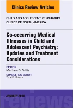 Willis |  Co-Occurring Medical Illnesses in Child and Adolescent Psychiatry: Updates and Treatment Considerations, an Issue of Child and Adolescent Psychiatric Clinics of North America | Buch |  Sack Fachmedien