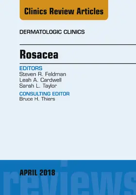 Feldman / Cardwell / Taylor |  Rosacea, An Issue of Dermatologic Clinics | eBook | Sack Fachmedien