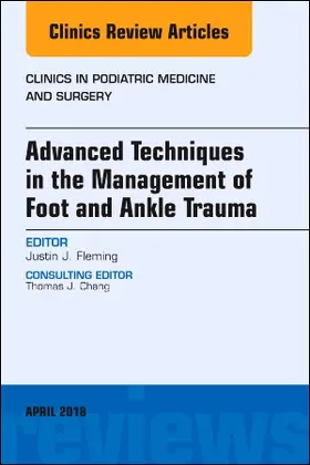 Fleming |  Advanced Techniques in the Management of Foot and Ankle Trauma, an Issue of Clinics in Podiatric Medicine and Surgery | Buch |  Sack Fachmedien