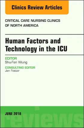 Wung |  Technology in the Icu, an Issue of Critical Care Nursing Clinics of North America | Buch |  Sack Fachmedien