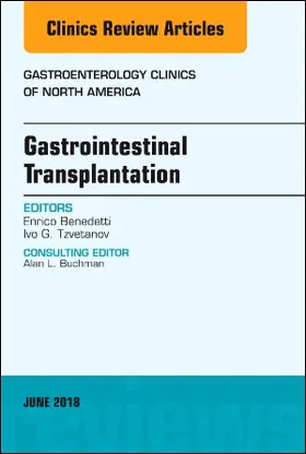 Benedetti / Tzvetanov |  Gastrointestinal Transplantation, an Issue of Gastroenterology Clinics of North America | Buch |  Sack Fachmedien