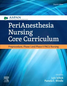 ASPAN / Schick / Windle |  Perianesthesia Nursing Core Curriculum | Buch |  Sack Fachmedien