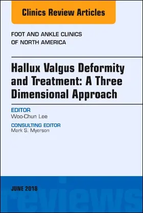 Lee |  Hallux Valgus Deformity and Treatment: A Three Dimensional Approach, an Issue of Foot and Ankle Clinics of North America | Buch |  Sack Fachmedien