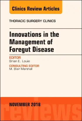 Louie |  Innovations in the Management of Foregut Disease, an Issue of Thoracic Surgery Clinics | Buch |  Sack Fachmedien