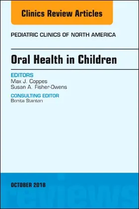 Coppes / Fisher-Owens | Oral Health in Children, an Issue of Pediatric Clinics of North America | Buch | 978-0-323-64223-1 | sack.de