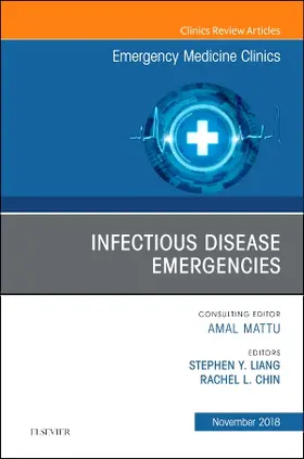 Liang / Chin |  Infectious Disease Emergencies, an Issue of Emergency Medicine Clinics of North America | Buch |  Sack Fachmedien