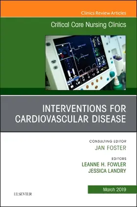 Fowler / Landry |  Interventions for Cardiovascular Disease, an Issue of Critical Care Nursing Clinics of North America | Buch |  Sack Fachmedien